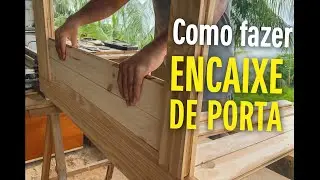 Como fazer encaixe de porta de madeira de uma forma fácil