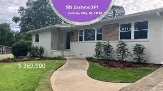 528 Eastwood Pl   Vestavia Hills, AL 35216   Bedrooms 3   Bathrooms 2   Price $369,900