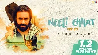 Babbu Maan - Neeli Chhat | Latest Punjabi Song 2024