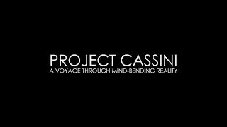 Project Cassini: A Voyage Through Mind-Bending Reality