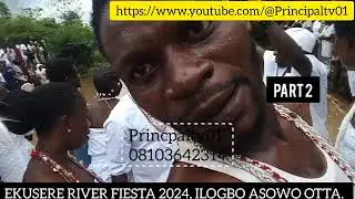 ODUN ODO EKUSERE, EKUSERE RIVER WORLD FIESTA 2024, OF ILOGBO ASOWO OTA.