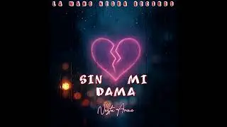Sin Mi Dama- Mc Nezta-(Produce La Mano Negra R&eacute;cords)-2025
