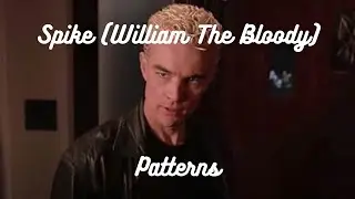 Spike (William The Bloody) - Patterns