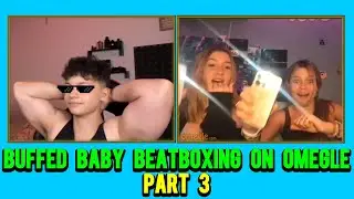 BUFFED BABY BEATBOXING ON OMEGLE PART 3 | OMEGLE BEATBOX REACTIONS