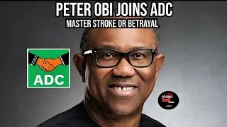 Obi&rsquo;s ADC Move: A New Third Force or the End of the Obidient Dream?