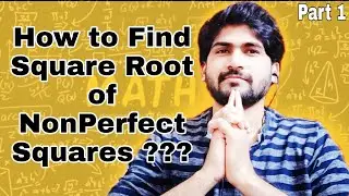 #29 How to Find Square Root of NonPerfect Squares??🔻 Easiest Explanation🔻Must Watch (Part 1)