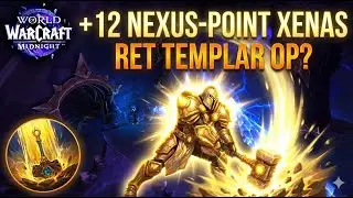 TEMPLAR AINDA É OP? Retribution Paladin | +12 Nexus-Point Xenas [Midnight Beta]