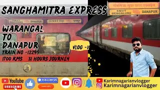Warangal to danapur(Patna)-Bihar trainno-12295 sanghamitra express 1700kms 31hours 3tiera/c journey