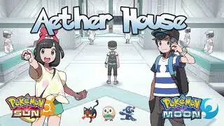 Aether House - Pokemon Sun and Moon OST