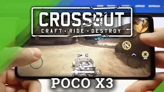 How to Play Crossout Mobile on POCO X3 &ndash; Performance Test