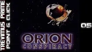 Point & Click: The Orion Conspiracy - 05 The Gripping conclusion!