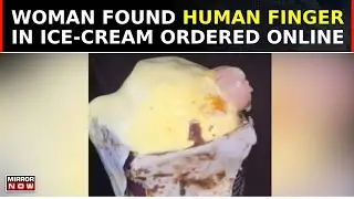 Mumbai: Human Finger Found In Ice Cream | Woman Ordered Ice Cream Online | Breaking News