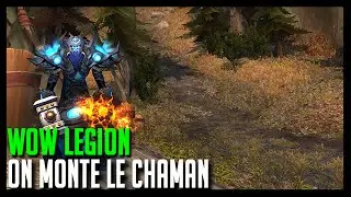 Wow Legion - On monte le chaman - Hoos Gaming