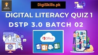 Digital Literacy Quiz 1 | DSTP 3.0 Batch 2 | DigiSkills Digital Literacy Quiz 1