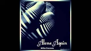 Mike Travers &ndash; Alone Again (1987 Rare My Favorite Collection )
