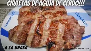 CHULETAS DE AGUJA DE CERDO A LA BRASA, una opcion buenisima y ECONOMICA!! para parrilla.