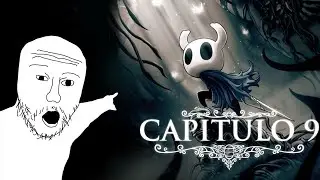 Hollow Knight - Capitulo 9