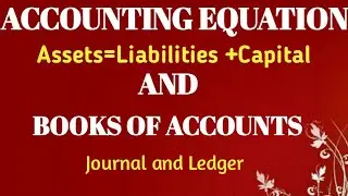 ACCOUNTING EQUATION AND BOOKS OF ACCOUNTS|Easy way to learn Accounting
