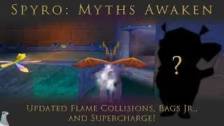 Spyro: Myths Awaken | Updated Flame Collisions, Bags Jr.,  and... Supercharge!