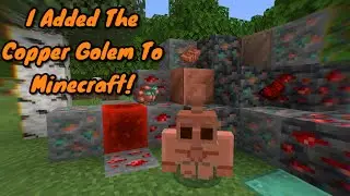 I Added The Copper Golem To Minecraft!! (Bedrock Edition)