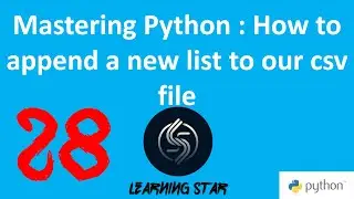 28_Mastering Python: How to Append a New List to Our CSV File (total time :203:41)