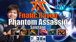 Phantom Assassin Safelane | Fnatic.Raven | EZ 13 MINS BATTLE FURY  | 7.30e Gameplay Highlights