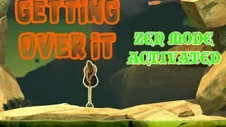GETTING OVER IT: ZEN MODE ACTIVATED