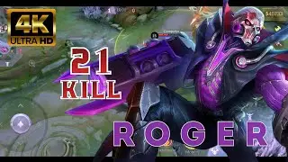 ROGER WENT WILD! 🐺🔥 21 KILLS + MULTIPLE TRIPLE KILLS | MLBB GAMEPLAY