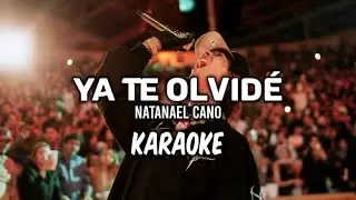 Ya Te Olvidé - Natanael Cano ||KARAOKE 2024 🔥🔥||