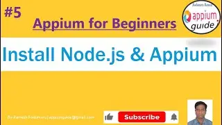 Appium Tutorial 5 |  Download & Install - Nodejs & Appium CLI (Step-by-Step Details)