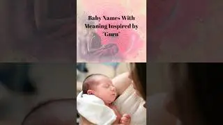 Baby Names With Meaning Inspired by Guru #youtubeshorts #ytshorts #teacher #cutebaby #name #babyname
