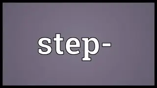 Step- Meaning