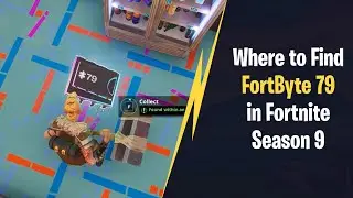 Where to Find Fortbyte 79 in Fortnite Season 9