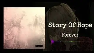 Story of Hope - Forever (Sped up