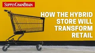 How the Hybrid Store Format Will Transform Retail