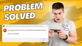How to fix shellAppsFolderMicrosoft.CommandPalette_8wekyb3d8bbwe!App Class not registered Windows 11
