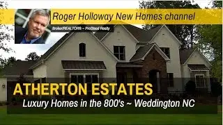 Atherton Estates Luxury New Homes in Weddington NC