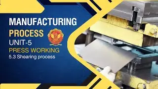 5.3 Shearing Process | ME305 |