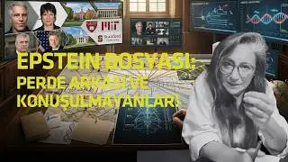EPSTEIN DOSYASI: Perde Arkası ve Bilinmeyen Belgeler!