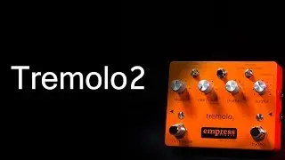 Empress Effects Tremolo2