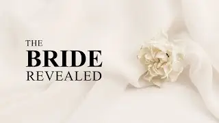 The Bride Revealed