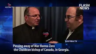 Passing away of Mar Hanna Zora the Chaldean bishop of Canada in Georgia