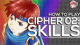How To Play Fire Emblem Cipher Part 2 - Skills!