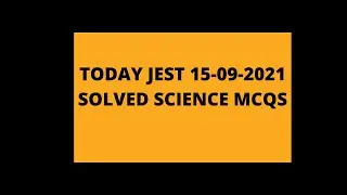 today jest paper 15-09-2021 ||science solved mcqs