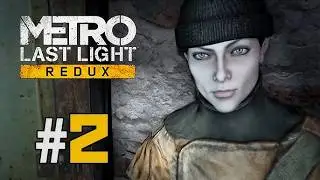 Metro Last Light Redux Walkthrough Gameplay No Commentary - Part  - 2 Ashes