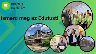 Ismerd meg az Edutus Egyetemet!