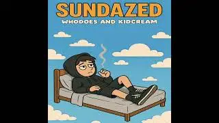 Sundazed by  Kid Cream x Whodoes