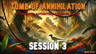 Tomb of Annihilation: Campaign 1 Episode 3 | w/ Mada Zitro
