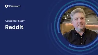 1Password customer story: Reddit