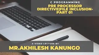 C PROGRAMMING HINDI SERIES- PRE PROCESSOR DIRECTIVE|FILE INCLUSION-PART 04